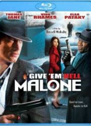 Отправь их в ад, Мэлоун! (2009)